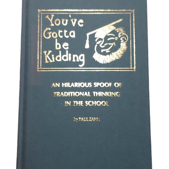 You've Gotta Be Kidding Paul Zann signed HC DJ Vtg 1975 humor spoof education - Picture 6 of 8